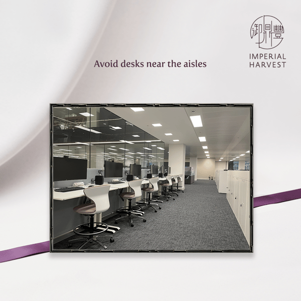 Avoid desks near the aisles