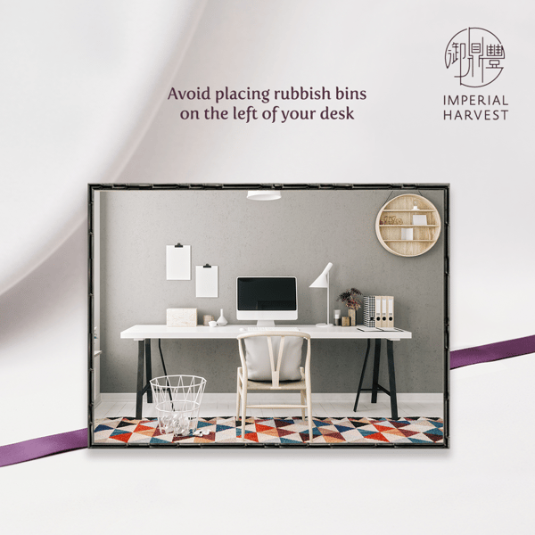 Avoid placing rubbish bins on the left of your desk