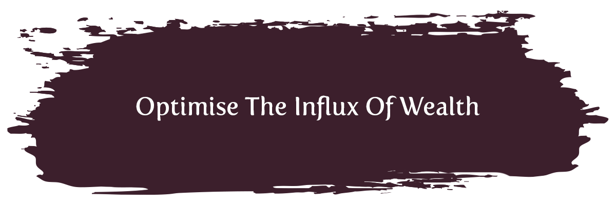 Header 2 - Optimise the influx of wealth